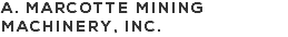 A. Marcotte Mining Machinery, Inc. 